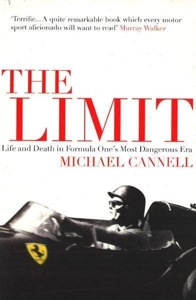 The Limit : Life And Death In Formula One's Most Dangerous Era