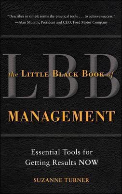 The Little Black Book of Management: Essential Tools for Getting Results NOW