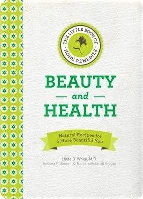 The Little Book of Home Remedies: Beauty and Health (HB)