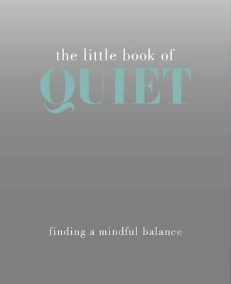 The Little Book Of Quiet