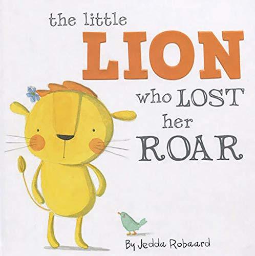 The Little Lion Who Lost Her Roar (Nature Stories)
