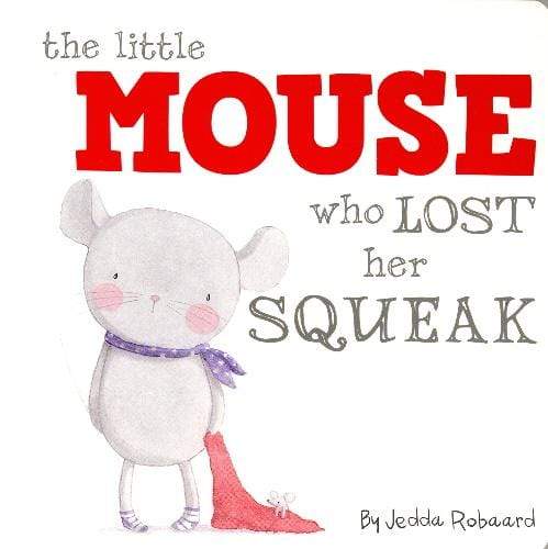 The Little Mouse who Lost Her Squeak