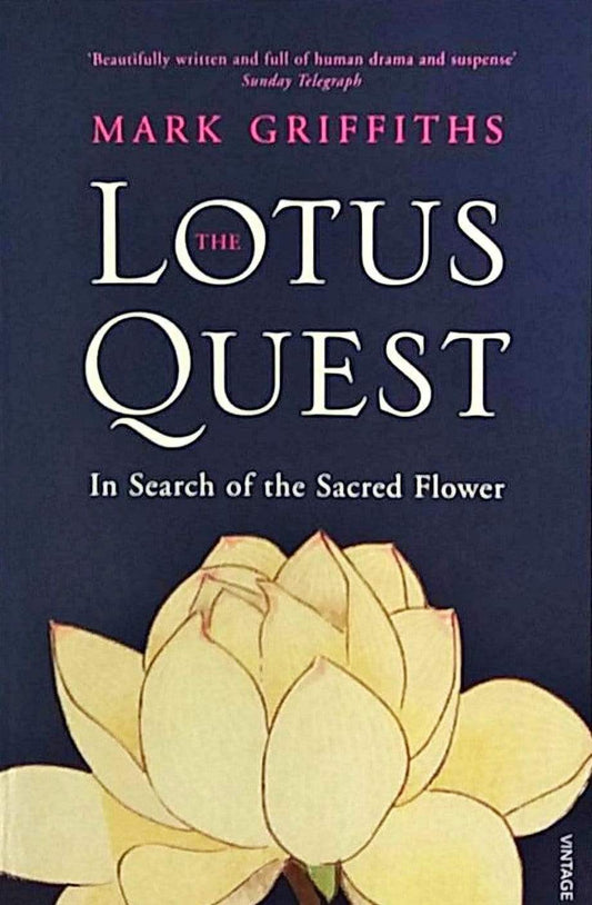 The Lotus Quest: In Search Of The Sacred Flower