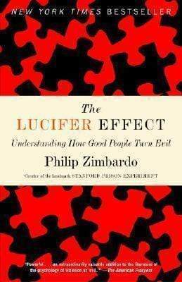 The Lucifer Effect: Understanding How Good People Turn Evil