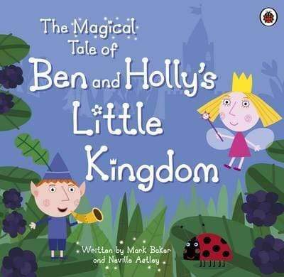 The Magical Tale Of Ben And Holly's Little Kingdom Picture Book