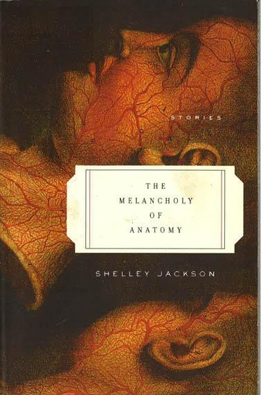The Melancholy of Anatomy: Stories