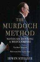 The Murdoch Method: Notes On Running A Media Empire