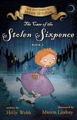 The Mysteries Of Maisie Hitchins: The Case Of The Stolen Sixpence - Book 1 (Hb)