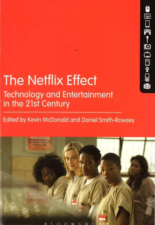 The Netflix Effect: Technology And Entertainment In The 21St Century