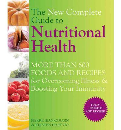 The New Complete Guide To Nutritional Health