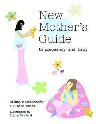 The New Mother's Guide to Pregnancy and Baby (HB)