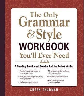 The Only Grammar and Style Workbook You'll Ever Need