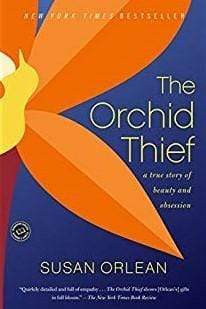 The Orchid Thief: A True Story Of Beauty And Obsession
