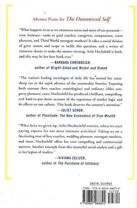 The Outsourced Self : Intimate Life In Market Times