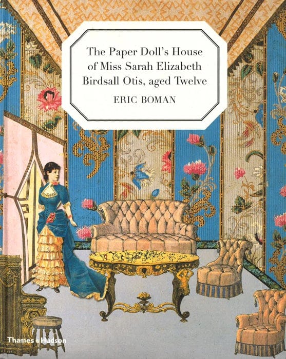 The Paper Doll's House Of Miss Sarah Elizabeth Birdsall Otis, Aged Twelve