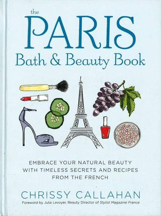 The Paris Bath And Beauty Book