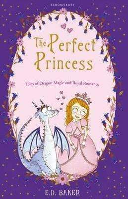 The Perfect Princess: Tales Of Dragon Magic And Royal Romance