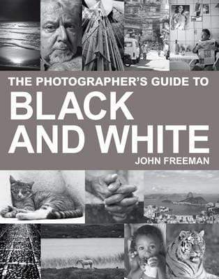 The Photographer's Guide To Black and White