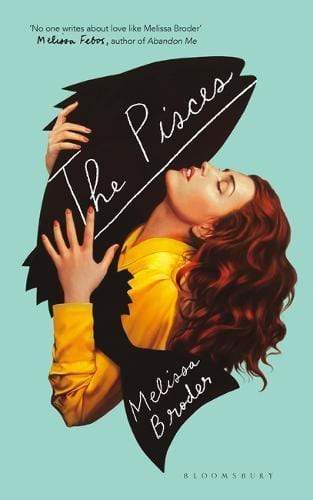 The Pisces: LONGLISTED FOR THE WOMEN'S PRIZE FOR FICTION 2019