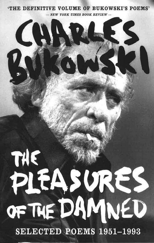 The Pleasures Of The Damned: Selected Poems 1951-1993