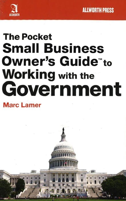 The Pocket Small Business Owner's Guide To Working With The Government