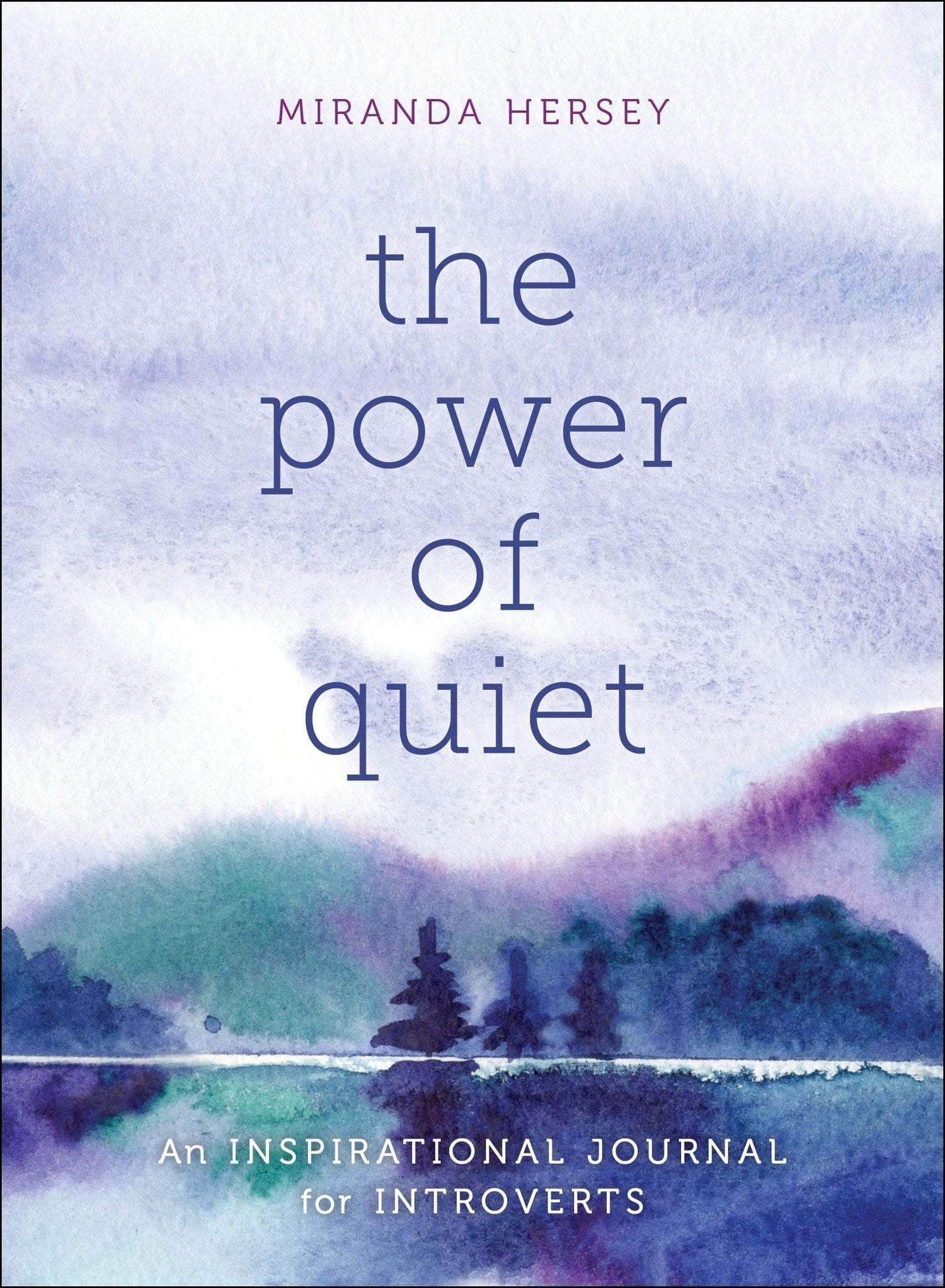 The Power of Quiet : An Inspirational Journal for Introverts