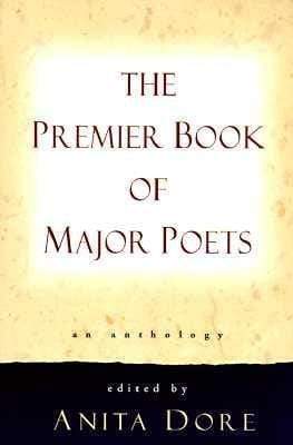 The Premier Book Of Major Poets: An Anthology