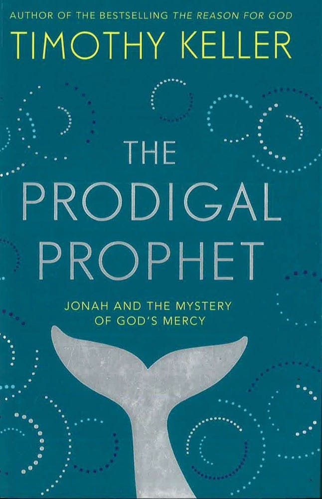 The Prodigal Prophet: Jonah And The Mystery Of God's Mercy