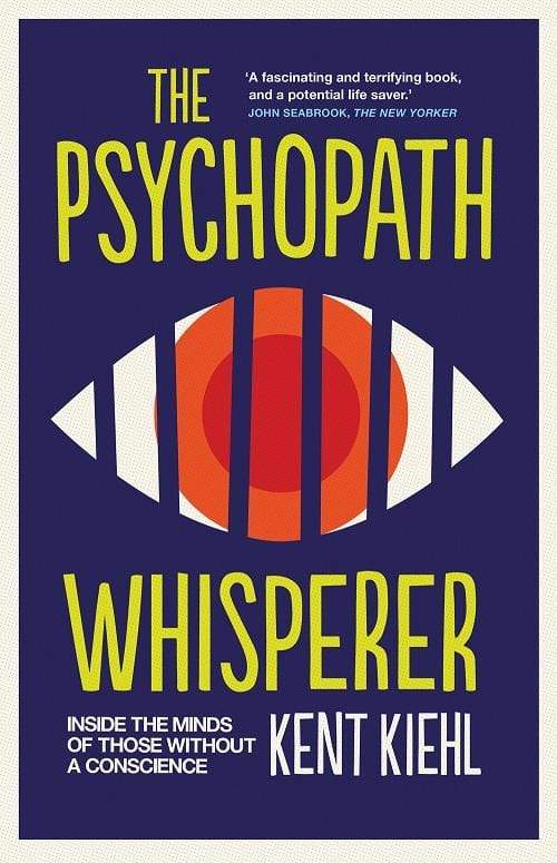 The Psychopath Whisperer: Inside The Minds Of Those Without A Conscience
