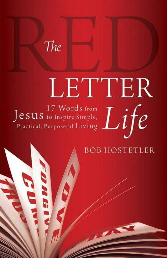 The Red Letter Life: 17 Words From Jesus To Inspire Simple, Practical, Purposeful Living