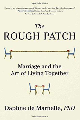 The Rough Patch: Marriage and the Art of Living Together