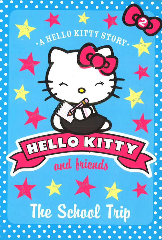 The School Trip (Hello Kitty and Friends, Book 2)