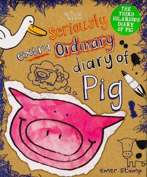 The Seriously Extraordinary Diary Of Pig