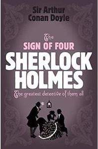 The Sign Of Four Sherlock Holmes: The Greatest Detective Of Them All