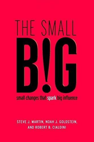 The Small Big: Small Changes That Spark Big Influence (HB)