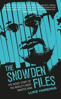 The Snowden Files: The Inside Story Of The World's Most Wanted Man