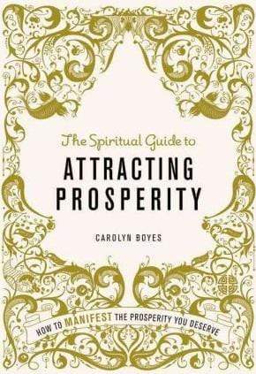 The Spiritual Guide To Attracting Prosperity