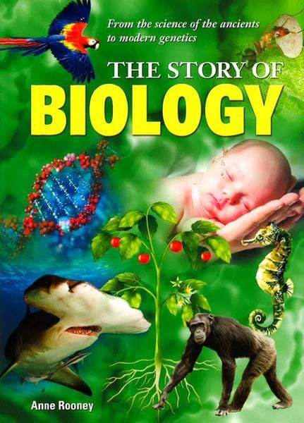 The Story Of Biology: From The Evolution Of Species To Genetic Engineering