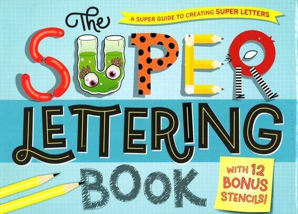 The Super Lettering Book: With 12 Bonus Stencils!
