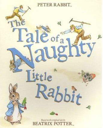 The Tale Of A Naughty Little Rabbit