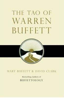 The Tao Of Warren Buffett: Warren Buffett's Words Of Wisdom