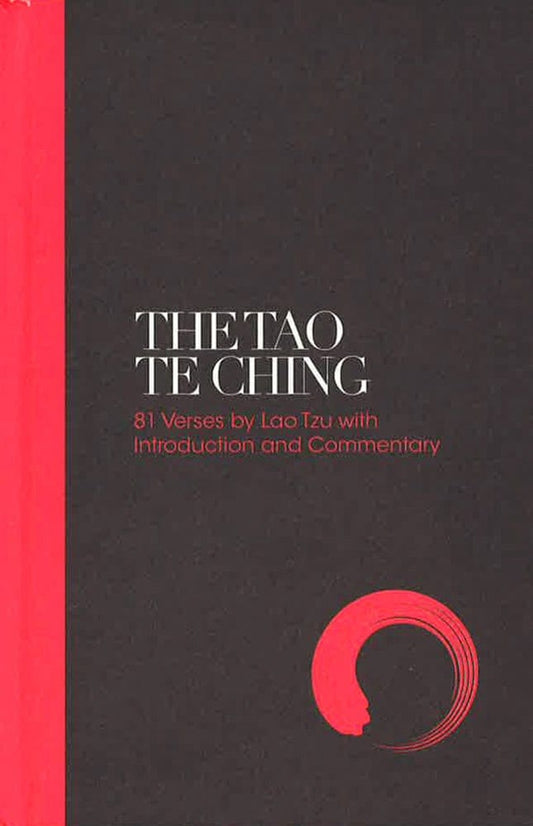 The Tao Te Ching: 81 Verses By Lao Tzu With Introduction And Commentary