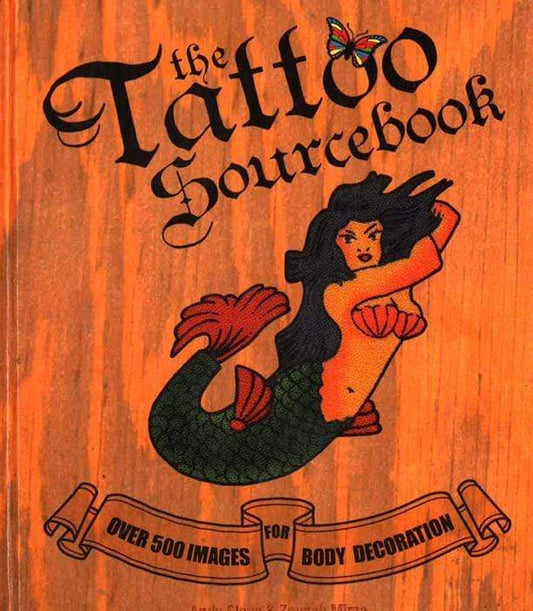 The Tattoo Sourcebook - Over 500 Images For Body Decoration (Hb)