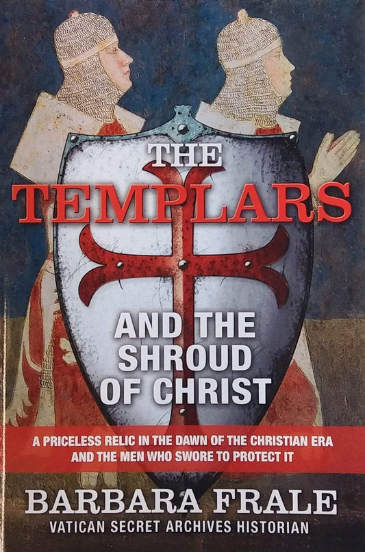 The Templars and The Shroud of Christ