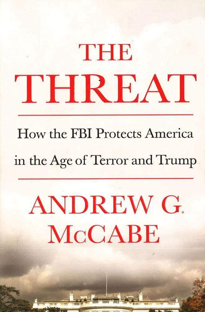 The Threat: How The Fbi Protects America In The Age Of Terror And Trump