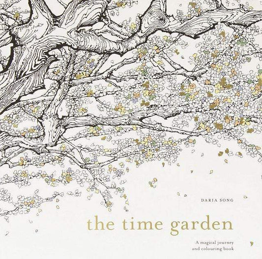 The Time Garden: A Magical Journey And Colouring Book