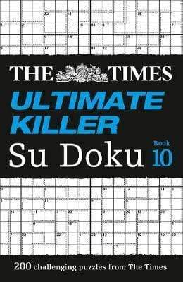 The Times Ultimate Killer Su Doku Book 10: 200 Challenging Puzzles From The Times (The Times Ultimate Killer)
