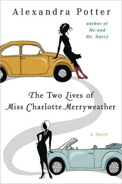 The Two Lives of Miss Charlotte Merryweather: A Novel