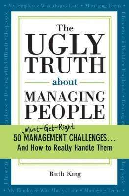 The Ugly Truth About Managing People