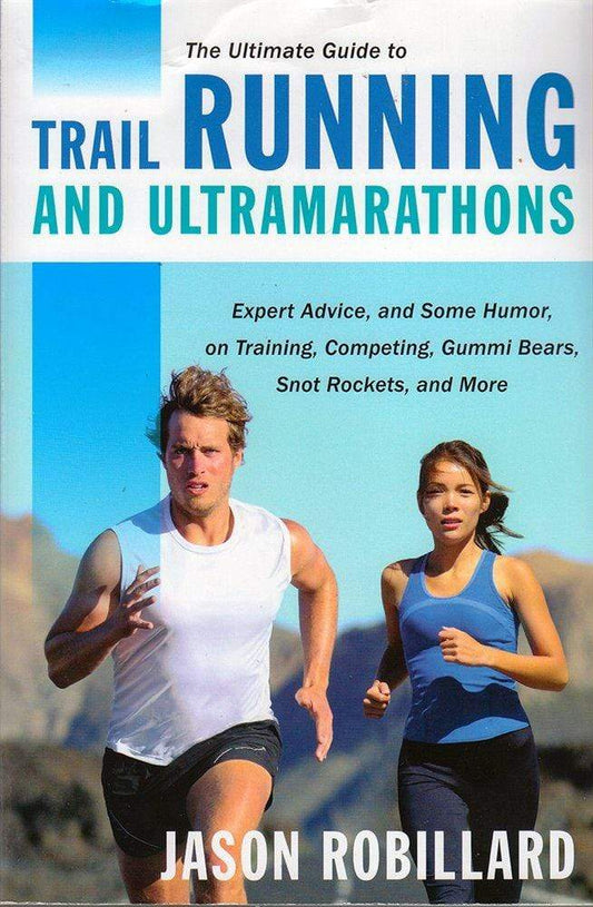 The Ultimate Guide to Trail Running and Ultramarathons